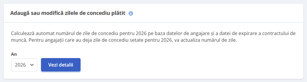 Panoul Adaugă sau modifică zilele de concediu plătit, cu selectorul de an și butonul Vezi detalii